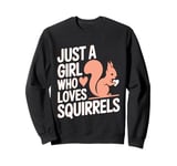 Squirrel Just a Girl Who Loves Squirrels Funny Animal Kids Sweatshirt