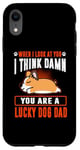 Coque pour iPhone XR Corgi You Are A Lucky Dog Dad Funny Puppy Dogs Lovers