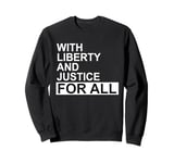 With Liberty and Justice for All Shirt,Equality Equal Rights Sweatshirt