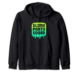 Slime Green Slime Lover Slime Party Squad Zip Hoodie