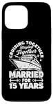 iPhone 13 Pro Max 15 Years Married Cruising 15th Wedding Anniversary Cruise Case