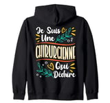 Je Suis Une Chirurgienne Qui Déchire Cadeau Chirurgienne Zip Hoodie