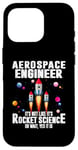 iPhone 16 Pro Aerospace Engineer It's Not Like It's Rocket Science Oh Wait Case