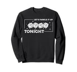 Lets Farkle It Up Tonight Dice Game Farkle Sweatshirt