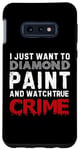 Coque pour Galaxy S10e Je veux juste peindre au diamant et regarder True Crime