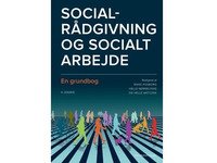 Social rådgivning och socialt arbete | Rikke Posborg Helle Nørrelykke Helle Birkholm Antczak Helle Rode Johansen Kirsten Hoff Liselotte Djurhuus Louise Hansen Lasse Posborg Michelsen Gina Søndergaard Lydersen Klavs Birkholm Anne-Mette Rosendal Dorte Holm Albertsen | Språk: Danska