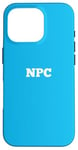 Coque pour iPhone 16 Pro NPC Jeux Vidéo Cosplay Gamers Avatar