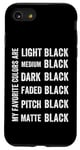 iPhone SE (2020) / 7 / 8 My Favorite Color Is Black, Funny Black Color Lover Design Case