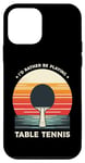 Coque pour iPhone 12 mini I'd Rather Be Playing Table Tennis Player Ping Pong Paddle