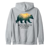 And Into The Forest I Go To Lose My Mind Camping Bear Zip Hoodie