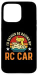 iPhone 15 Pro Max I'd Rather Be Racing My Retro Remote Control RC Model Racing Case