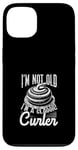 Coque pour iPhone 13 I'm Not Old, I'm a Classic Curler Curling