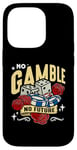 iPhone 14 Pro No Gamble No Future Casino Luck Loves Gambling Poker Dice Case