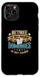 iPhone 11 Pro Retiree Is My Name Dominoes Is My Game Play Domino Dominoes Case