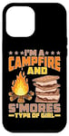 iPhone 12 Pro Max I'm A Campfire And S'mores Type Of Girl Campsite Fun Case