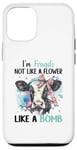 iPhone 12/12 Pro I'm Fragile Not Like A Flower Like A Bomb Case