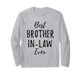 Best Brother-In-Law Ever From The In Laws Funny Long Sleeve T-Shirt