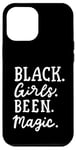 Coque pour iPhone 12 Pro Max Black Girls Been Magic Melanin Queens Femmes afro-américaines