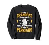 Some Grandpas Play Bingo Real Grandpas Pet Persians Sweatshirt