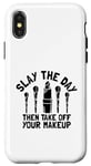 Coque pour iPhone X/XS Slay The Day Then Take Off Your Makeup Artist MUA