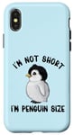 iPhone X/XS I'm Not Short I'm Penguin Size Cute Short Person Case