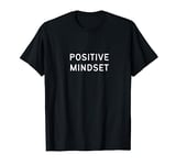 Positive Mindset T-Shirt