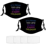 Inspirational Quote Never Too Late Unisex Face mask Bandana balaclava Scarf Adjustable Neck Gaiter 4 Replaceable Fliters Pack Of 2 Sun UV Dust Protection Sports