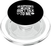 Headphones Mean Don't Talk to Me Funny Gym Workout PopSockets PopGrip for MagSafe