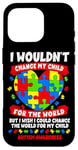 iPhone 16 Pro Autism Mom Mother Mama Heart Wouldn't Change My Child Case