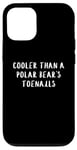 Coque pour iPhone 13 Pro Plus cool que les ongles des pieds d'un ours polaire Funny Dads