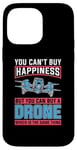 iPhone 14 Pro Max You Can't Buy Happiness But You Can Drone Pilot Drone Racing Case