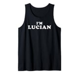 I'm Lucian, My Name Is Lucian, I am Lucian, Personalized Tank Top