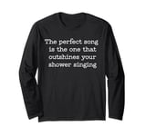 The Perfect Song Music Lover Musician Artist Song-writer Long Sleeve T-Shirt