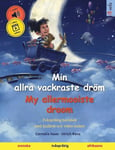 Min allra vackraste drm - My allermooiste droom (svenska - afrikaans)