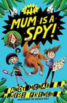 My Mum Is A Spy: Book 1