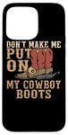 Coque pour iPhone 15 Pro Max Cowboy Cowgirl Barn Bull Rider : mettre sur mes bottes de cowboy