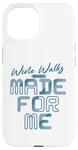 iPhone 15 Wine Walks Were Made for Me - Wine Lover Case