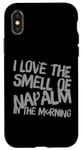 iPhone X/XS Funny Text Saying I Love The Smell Of Napalm In The Morning Case