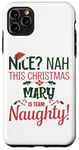 iPhone 11 Pro Max MARY Personalized Christmas Naughty Nice MARY Name Case