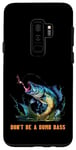 Coque pour Galaxy S9+ Don't Be A Dumb Bass Fly Fisher Funny Fishing Citation Joke Pun