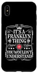 iPhone XS Max Franklyn Name Its A Franklyn Thing You Wouldn't Understand Case