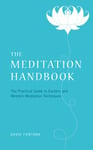 The Meditation Handbook: 5.31: The Practical Guide to Eastern and Western Meditation Techniques (PAPERBACK)