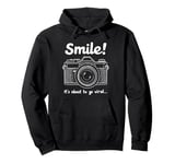 Smile Camera Photography Humor Capture Moment Viral Quote Pullover Hoodie