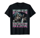 Buy A Man Eat Fish Funny Hard Skeleton Meme Bootleg T-Shirt