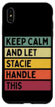 Coque pour iPhone XS Max Keep Calm And Let Stacie Handle This Funny Citation Retro