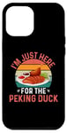 iPhone 12 Pro Max I'm Just Here For The Peking Duck - Peking Duck Festival Case