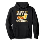 Beer Tent I DON'T GIVE A SCHNITZEL Funny Bavaria Oktoberfes Pullover Hoodie