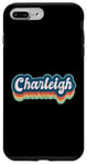 Coque pour iPhone 7 Plus/8 Plus Charleigh Prénom Fille Style Vintage Années 70 80 Personnalisé