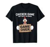 The Chicken Game Do Not Look At This Chicken Game Overs T-Shirt