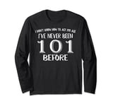 Funny 101st Birthday Gift for Men and Women! Long Sleeve T-Shirt